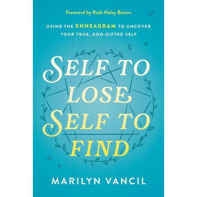 Self to Lose, Self to Find - by  Marilyn Vancil (Hardcover)