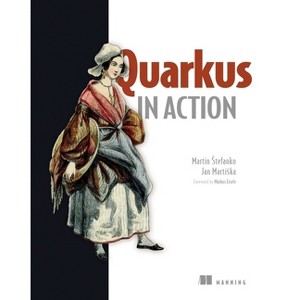 Quarkus in Action - (In Action) by  Martin Stefanko & Jan Martiska (Paperback) - 1 of 1