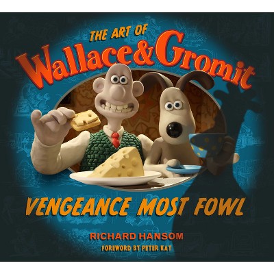 The Art Of Wallace & Gromit: Vengeance Most Fowl - By Richard Hansom ...