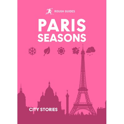 Rough Guides City Stories: Paris Seasons - (Paperback)