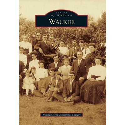 Waukee - by Waukee Area Historical Society (Paperback)