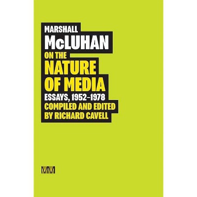 Marshall McLuhan: On the Nature of Media - (Hardcover)