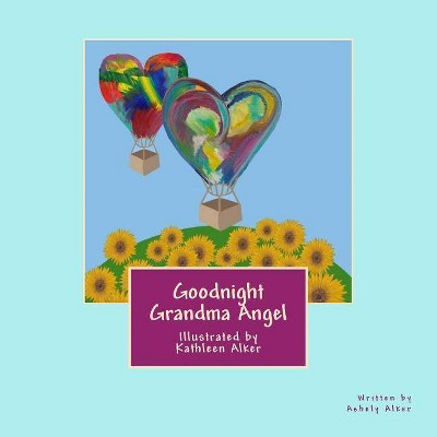 Goodnight Grandma Angel - by  Ashely Marie Alker (Paperback)