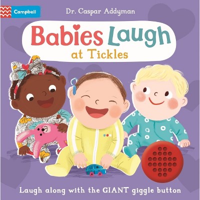 Babies Laugh at Tickles - by  Caspar Addyman (Board Book)