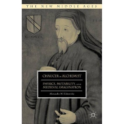 Chaucer the Alchemist - (New Middle Ages) by  Alexander N Gabrovsky (Hardcover)