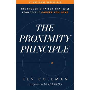 The Proximity Principle - by  Ken Coleman (Hardcover)