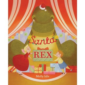 Santa Rex - (A Rex Book) by  Molly Idle (Hardcover) - 1 of 1