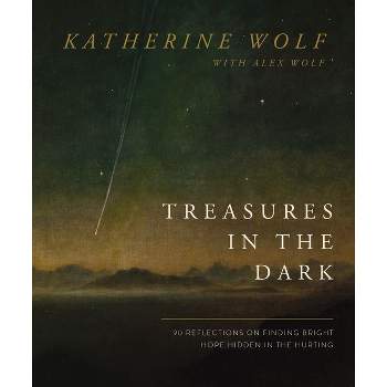 Treasures in the Dark - by  Katherine Wolf (Hardcover)