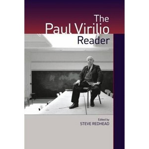The Paul Virilio Reader - (European Perspectives: A Social Thought and Cultural Criticism) (Paperback) - 1 of 1