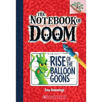 Rise of the Balloon Goons: A Branches Book (the Notebook of Doom #1) - by  Troy Cummings (Paperback)