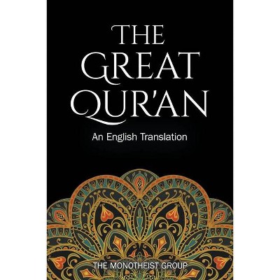 The Great Qur'an - by  The Monotheist Group (Paperback)