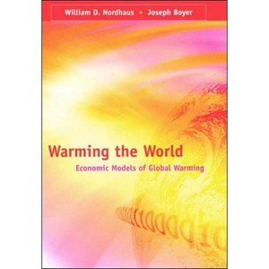 Warming the World - by  William D Nordhaus & Joseph Boyer (Paperback) - 1 of 1