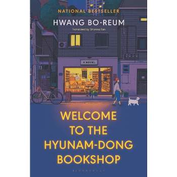 Welcome to the Hyunam-Dong Bookshop - by  Hwang Bo-Reum (Hardcover)