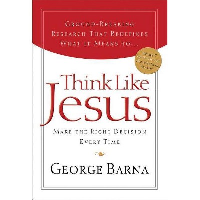 Think Like Jesus - by  George Barna (Paperback)