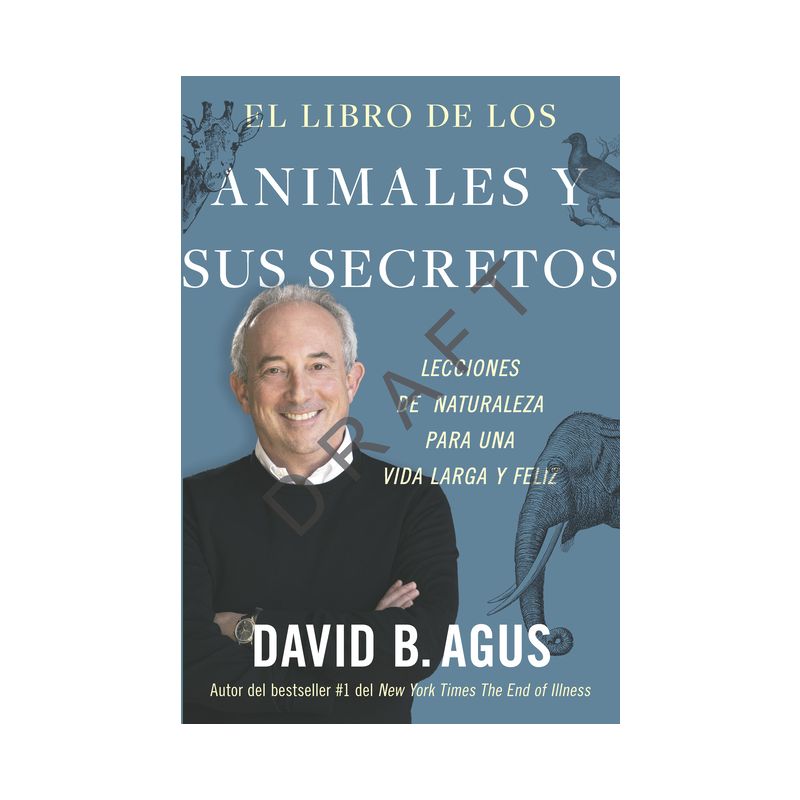 El Libro de Los Animales Y Sus Secretos (the Book of Animal Secrets Spanish Edition) - by  David Agus (Paperback), 1 of 2