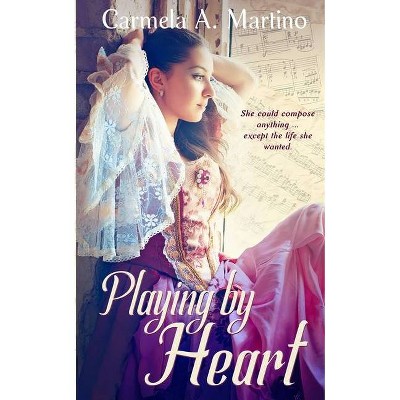 Playing by Heart - by  Carmela Martino (Paperback)