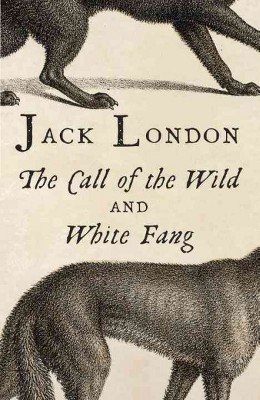 The Call of the Wild and White Fang - (Vintage Classics) by  Jack London (Paperback)