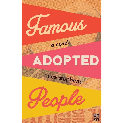 Famous Adopted People - by  Alice Stephens (Paperback)