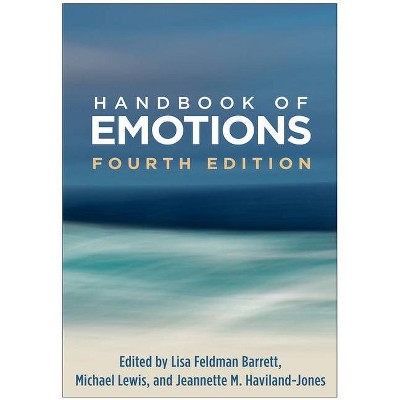 Handbook of Emotions, Fourth Edition - 4th Edition by  Lisa Feldman Barrett & Michael Lewis & Jeannette M Haviland-Jones (Paperback)