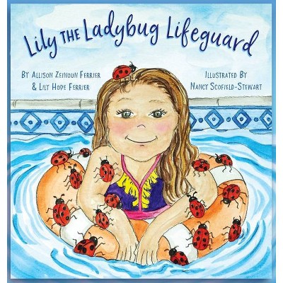 Lily the Ladybug Lifeguard - by  Allison Zeinoun Ferrier (Hardcover)