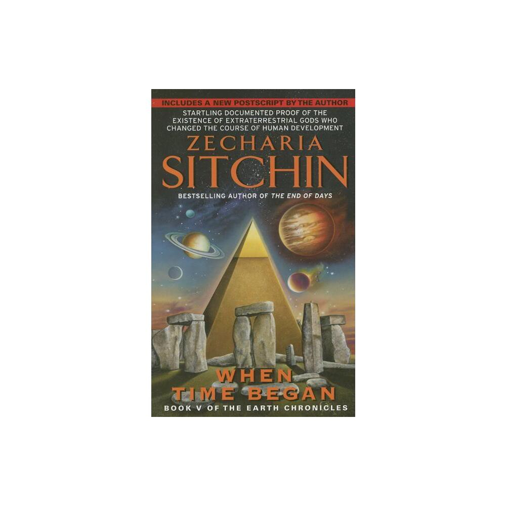 When Time Began - (Earth Chronicles) by Zecharia Sitchin (Paperback)