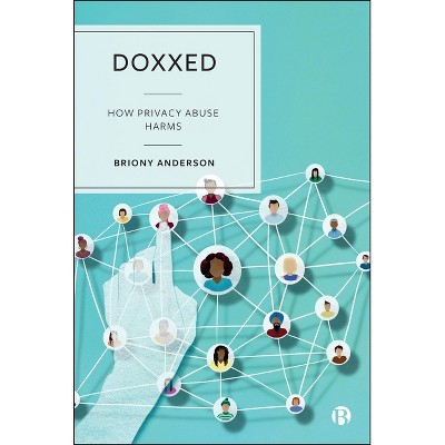 Doxxed - by  Briony Anderson (Hardcover)