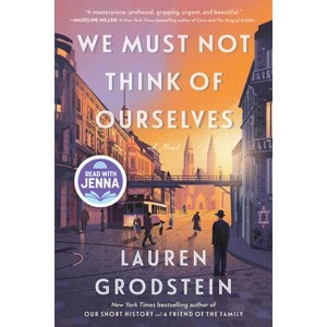 We Must Not Think of Ourselves - by Lauren Grodstein - 1 of 1