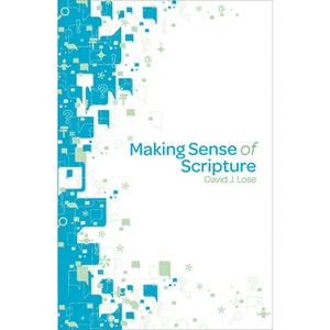 Making Sense of Scripture Participant Book - by  David J Lose (Paperback) - 1 of 1