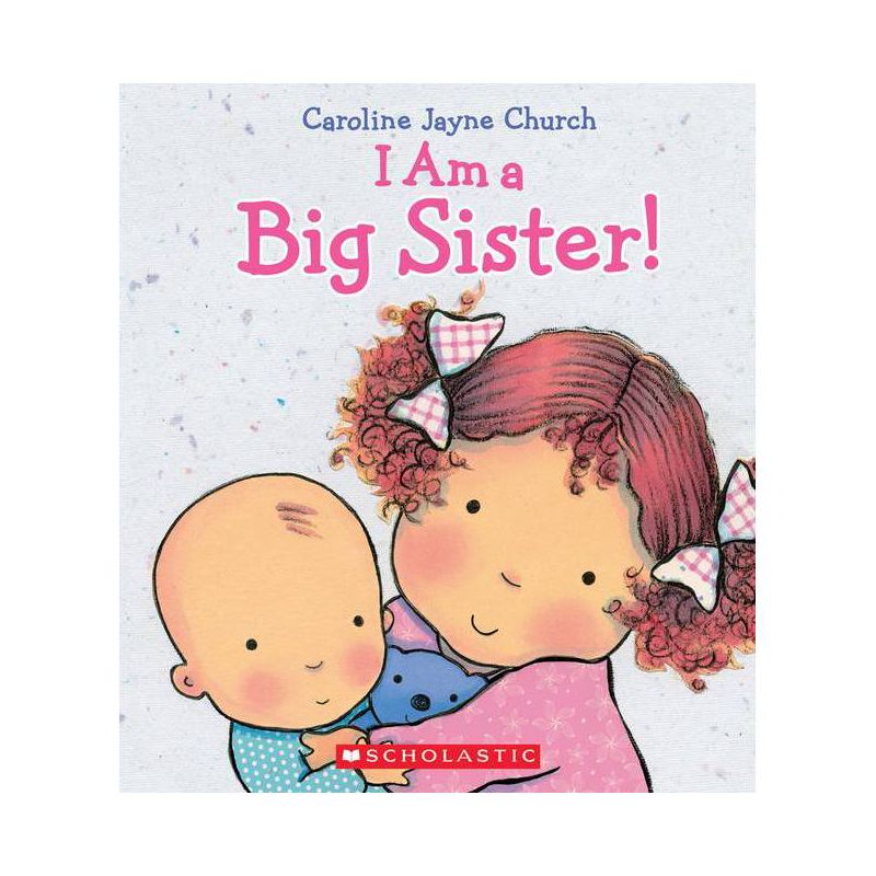 I Am a Big Sister by Caroline Jayne Church (Hardcover) by Caroline Jayne Church, 1 of 5