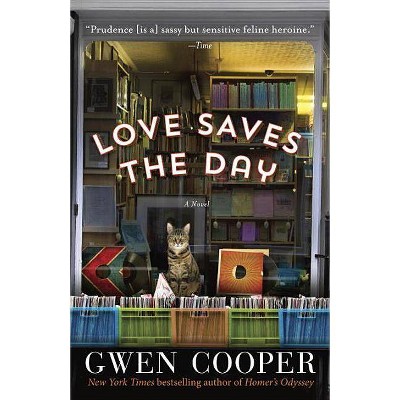 Love Saves the Day - by  Gwen Cooper (Paperback)