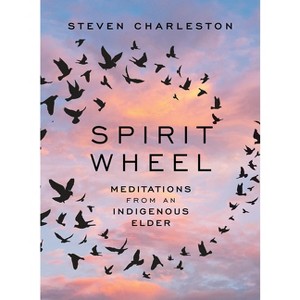 Spirit Wheel - by  Steven Charleston (Hardcover) - 1 of 1