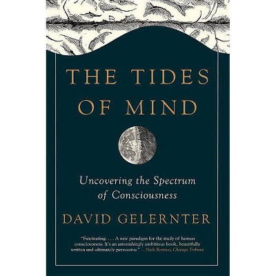  The Tides of Mind - by  David Gelernter (Paperback) 