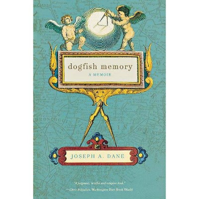 Dogfish Memory - by  Joseph a Dane (Paperback)