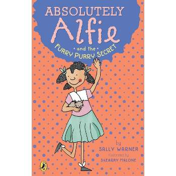 Absolutely Alfie And The Furry, Purry Secret - By Sally Warner ( Paperback )