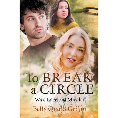 To Break a Circle - by  Betty Qualls Griffin (Paperback)