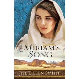 Miriam's Song - by Jill Eileen Smith - 1 of 1