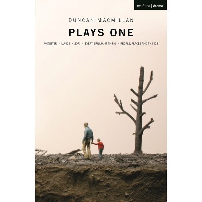 Duncan Macmillan: Plays One - (Oberon Modern Plays) by  Duncan MacMillan (Paperback)