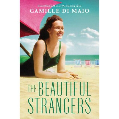 The Beautiful Strangers - by  Camille Di Maio (Paperback)