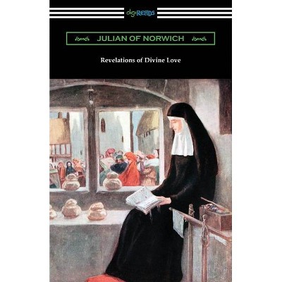 Revelations of Divine Love - by  Grace Warrack (Paperback)