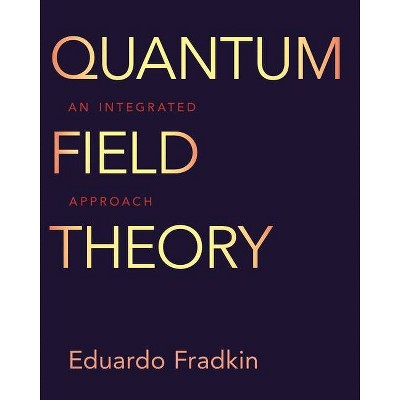 Quantum Field Theory - by  Eduardo Fradkin (Hardcover)