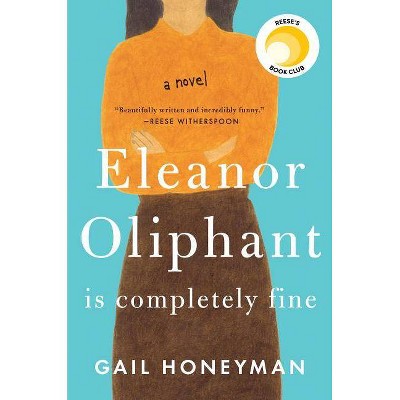 Eleanor Oliphant is completely fine -  by Gail Honeyman (Hardcover)