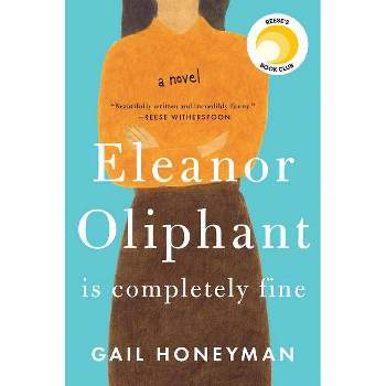 Eleanor Oliphant is completely fine -  by Gail Honeyman (Hardcover)