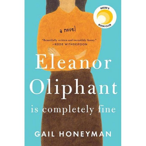 Eleanor Oliphant is completely fine -  by Gail Honeyman (Hardcover) - image 1 of 2