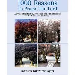 1000 Reasons to Praise the Lord - Large Print by  Johnson Ajayi (Paperback)