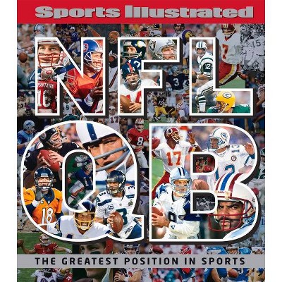 Sports Illustrated NFL Quarterback [qb] - by  The Editors of Sports Illustrated (Hardcover)