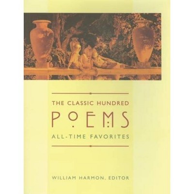 The Classic Hundred Poems - 2nd Edition by  William Harmon (Paperback)