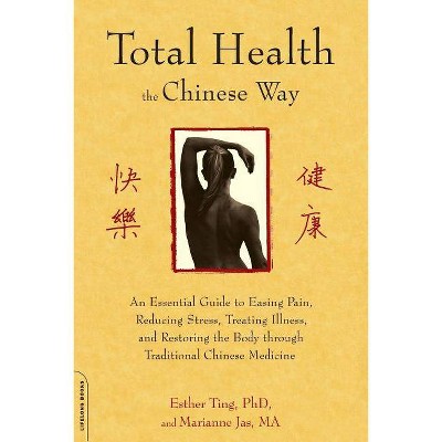 Total Health the Chinese Way - by  Esther Ting & Marianne Jas (Paperback)