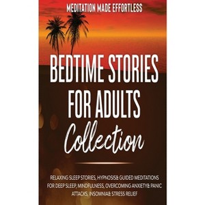 Bedtime Stories for Adults Collection Relaxing Sleep Stories, Hypnosis & Guided Meditations for Deep Sleep, Mindfulness, Overcoming Anxiety, Panic - 1 of 1