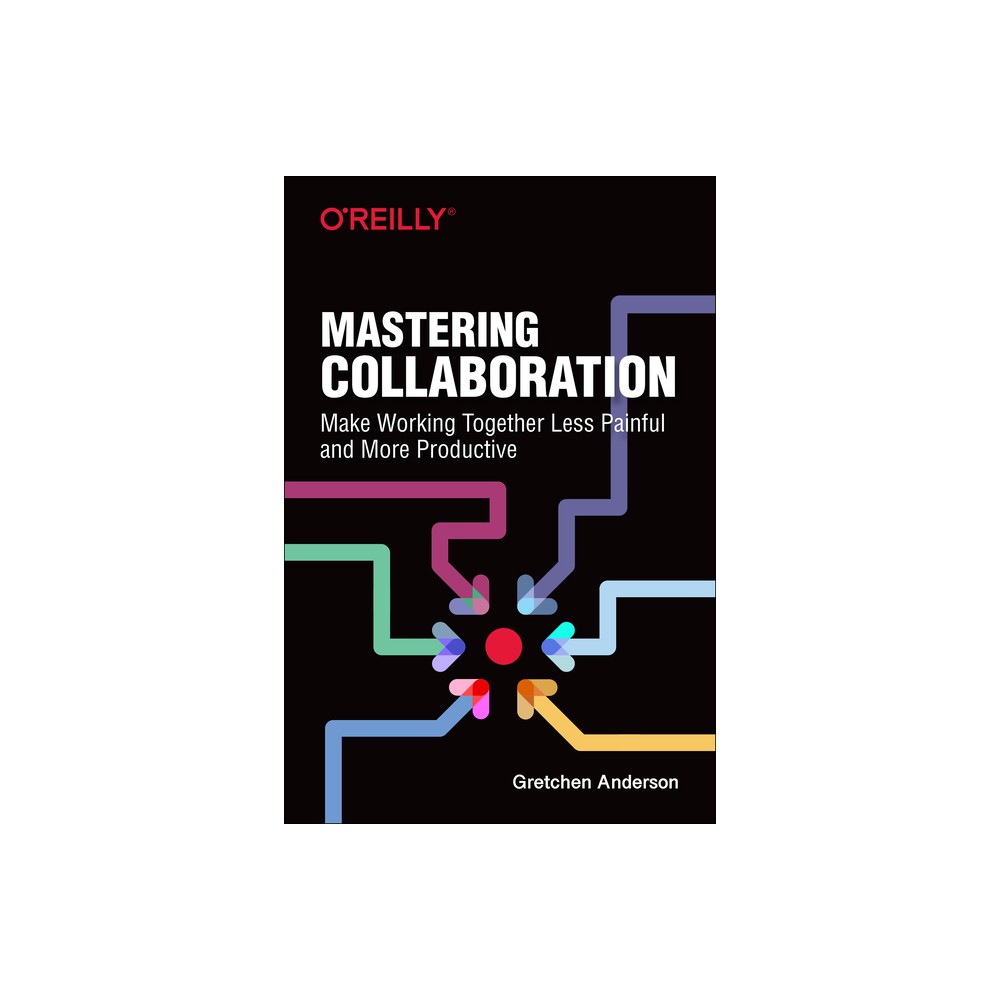 Mastering Collaboration - by Gretchen Anderson (Paperback)