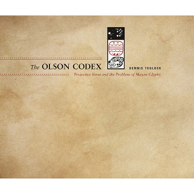The Olson Codex - (Recencies Series: Research and Recovery in Twentieth-Century) by  Dennis Tedlock (Paperback)